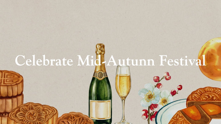 Celebrate Mid-Autumn Festival with Champagne & Sweet wines